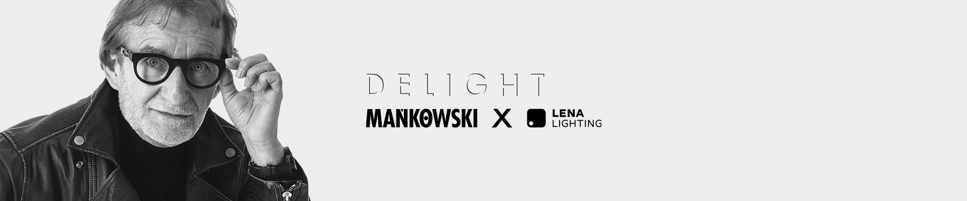 Delight – Mańkowski x Lena Lighting